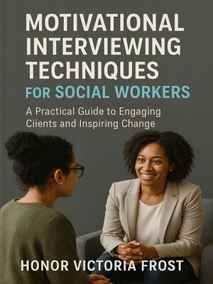 cover image of Motivational Interviewing Techniques for Social Workers